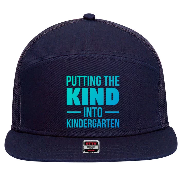 Putting The Kind Into Kindergarten Gift 7 Panel Mesh Trucker Snapback Hat