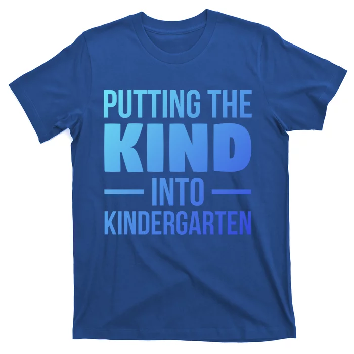 Putting The Kind Into Kindergarten Gift T-Shirt