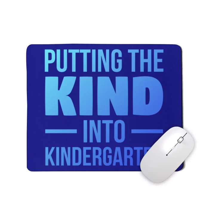 Putting The Kind Into Kindergarten Gift Mousepad