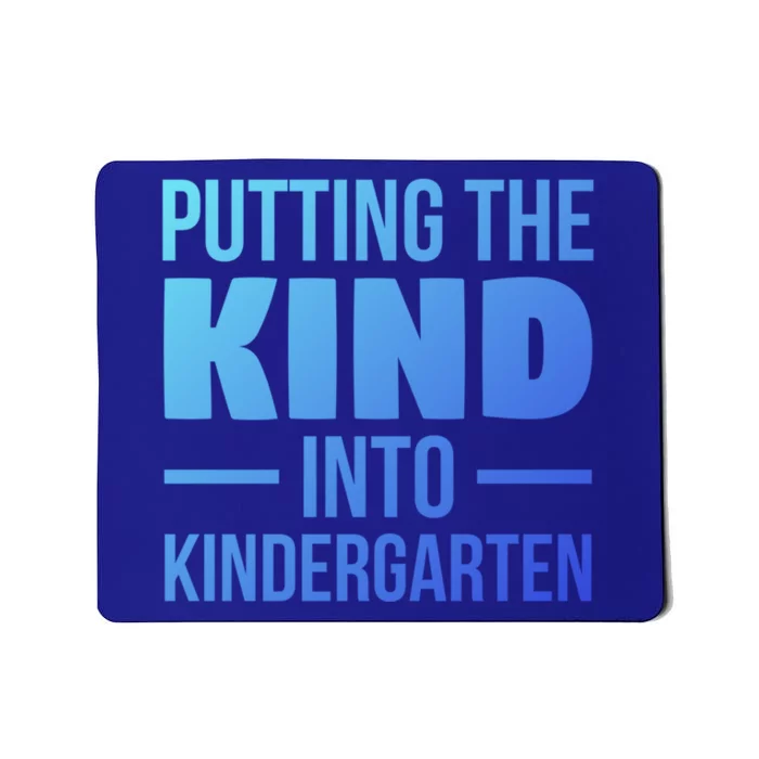 Putting The Kind Into Kindergarten Gift Mousepad