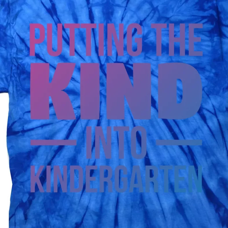 Putting The Kind Into Kindergarten Gift Tie-Dye T-Shirt