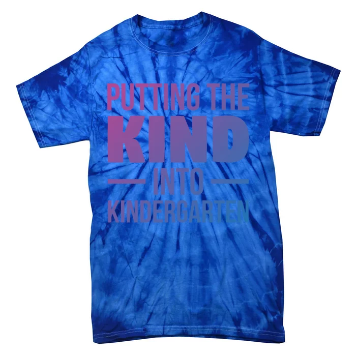 Putting The Kind Into Kindergarten Gift Tie-Dye T-Shirt