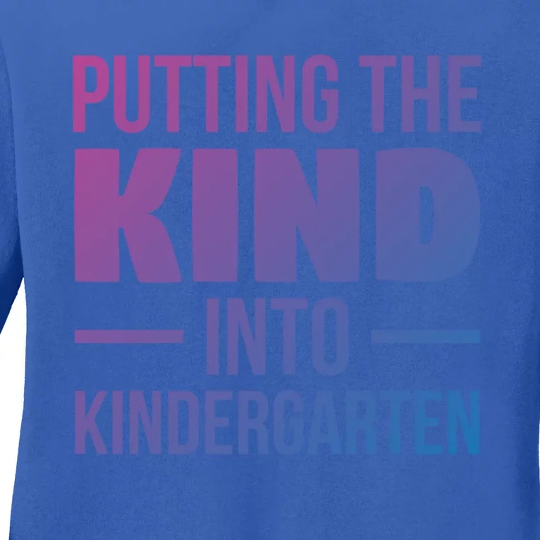 Putting The Kind Into Kindergarten Gift Ladies Long Sleeve Shirt