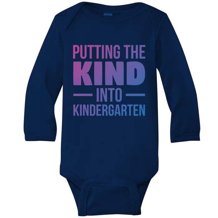 Putting The Kind Into Kindergarten Gift Baby Long Sleeve Bodysuit