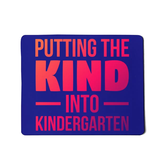 Putting The Kind Into Kindergarten Gift Mousepad