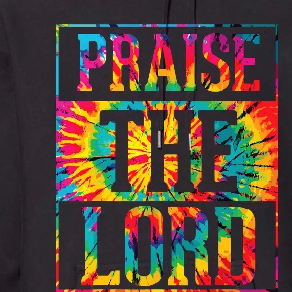 Praise The Lord Christian Faith Tie Dye Cute Christianity Premium Hoodie