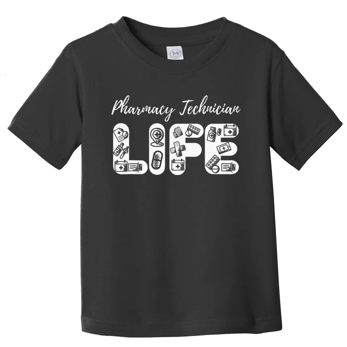 Pharmacy Technician Life Pharmacists Toddler T-Shirt