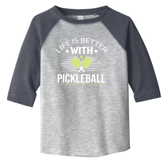 Pickleball T Life Is Better With Pickleball Toddler Fine Jersey T-Shirt