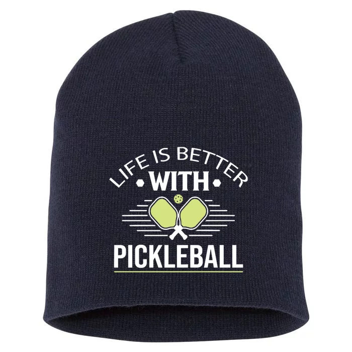 Pickleball T Life Is Better With Pickleball Short Acrylic Beanie