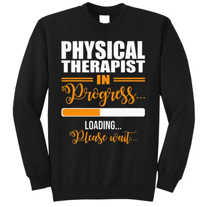 Physical Therapist Loading Please Wait Future Funny PT Gifts Tall Sweatshirt