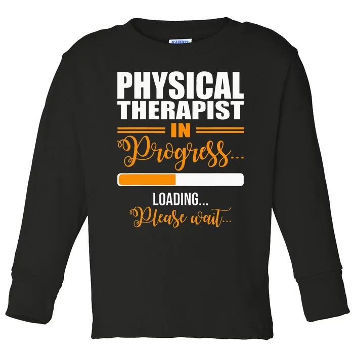 Physical Therapist Loading Please Wait Future Funny PT Gifts Toddler Long Sleeve Shirt