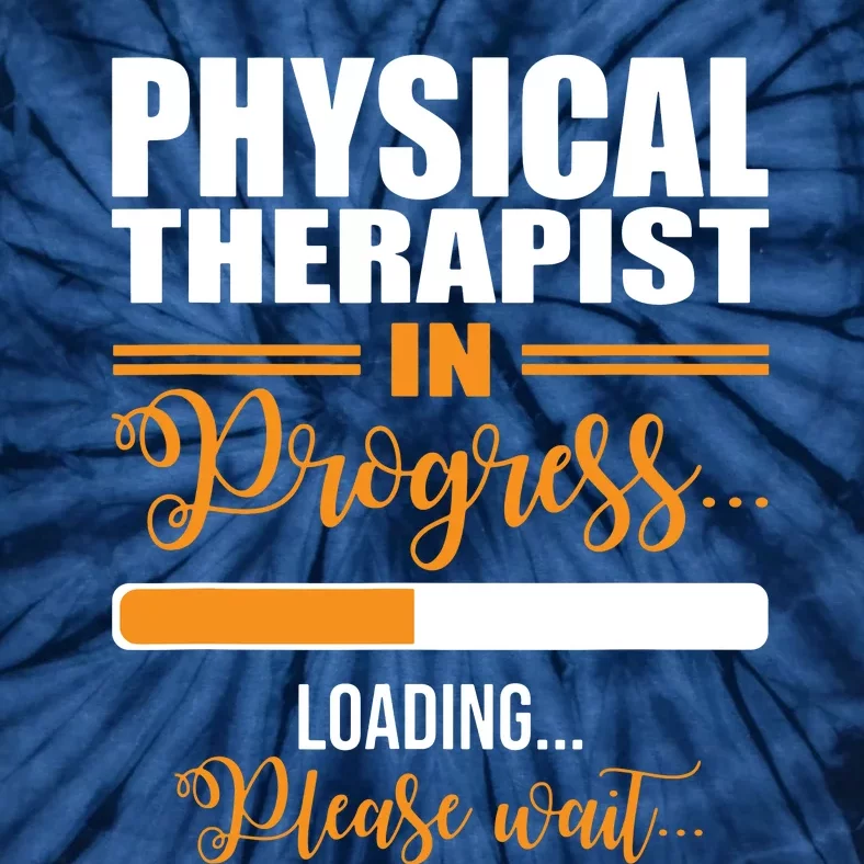 Physical Therapist Loading Please Wait Future Funny PT Gifts Tie-Dye T-Shirt