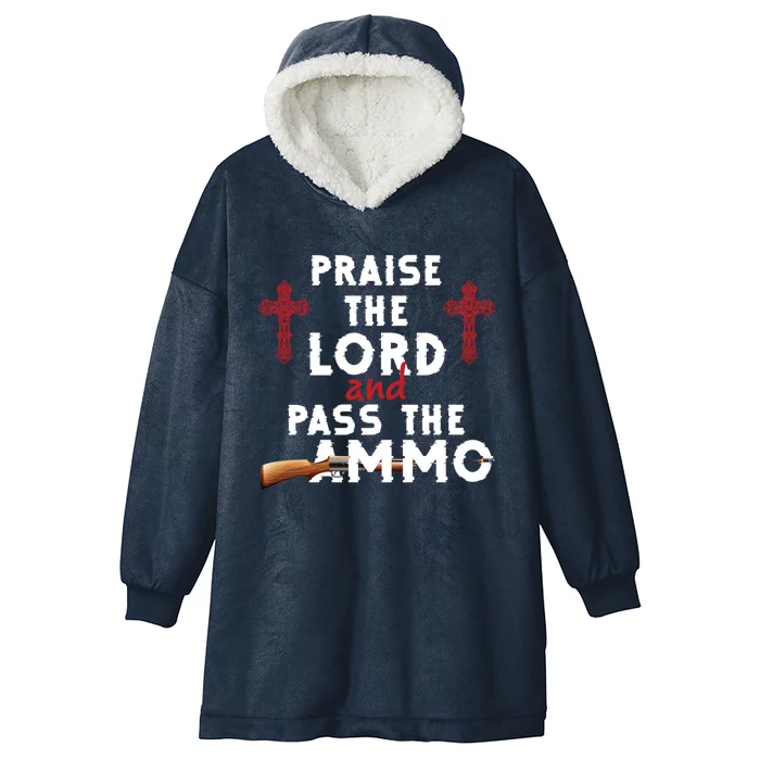 Praise The Lord And Pass The Ammo Ammunition Patriotic Trump Gift Hooded Wearable Blanket