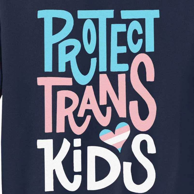 Protect Transg Lgbt Pride Tall Sweatshirt