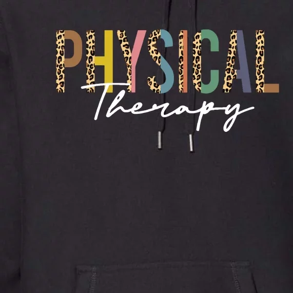 Physical Therapy Leopard Physical Therapist Pt Month Premium Hoodie