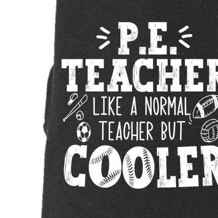 PE Teacher Like A Normal Teacher But Cooler Doggie 3-End Fleece Hoodie