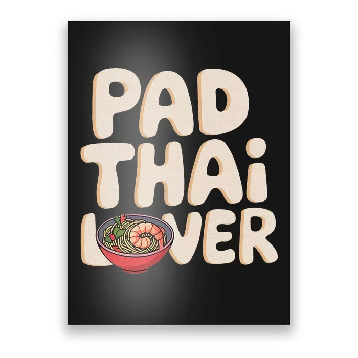 Pad Thai Lover Funny Humor Food Text Joke Loves Pad Thai Poster