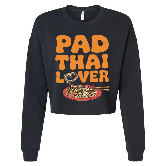 Pad Thai Lover Funny Humor Food Text Joke Loves Pad Thai Cropped Pullover Crew