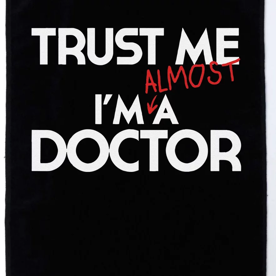 Phd Trust Me Im Almost A Doctor Doctoral Candidate Platinum Collection Golf Towel