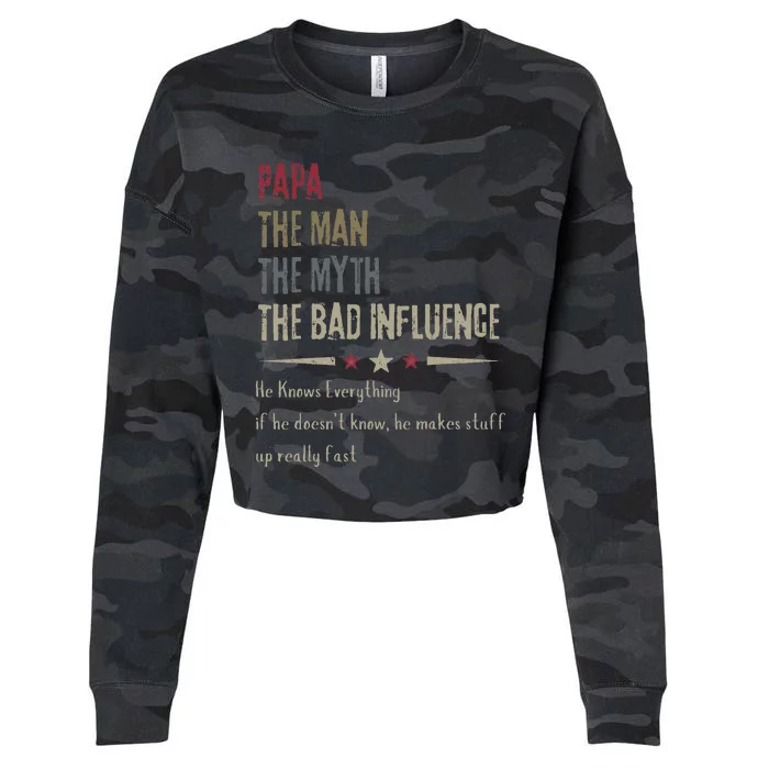 Papa The Man The Myth The Bad Influence He Knows Everything Cropped Pullover Crew