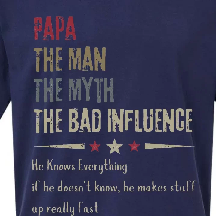 Papa The Man The Myth The Bad Influence He Knows Everything Sueded Cloud Jersey T-Shirt