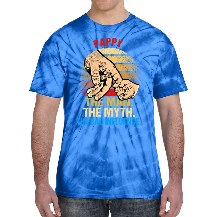 Pappy The Myth Bad Influence Retro Fathers Day Dad Life Cool Gift Tie-Dye T-Shirt