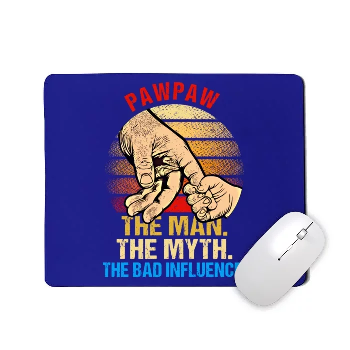 Pawpaw The Myth Bad Influence Retro Fathers Day Dad Life Gift Mousepad