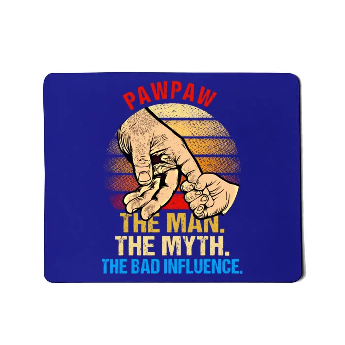 Pawpaw The Myth Bad Influence Retro Fathers Day Dad Life Gift Mousepad