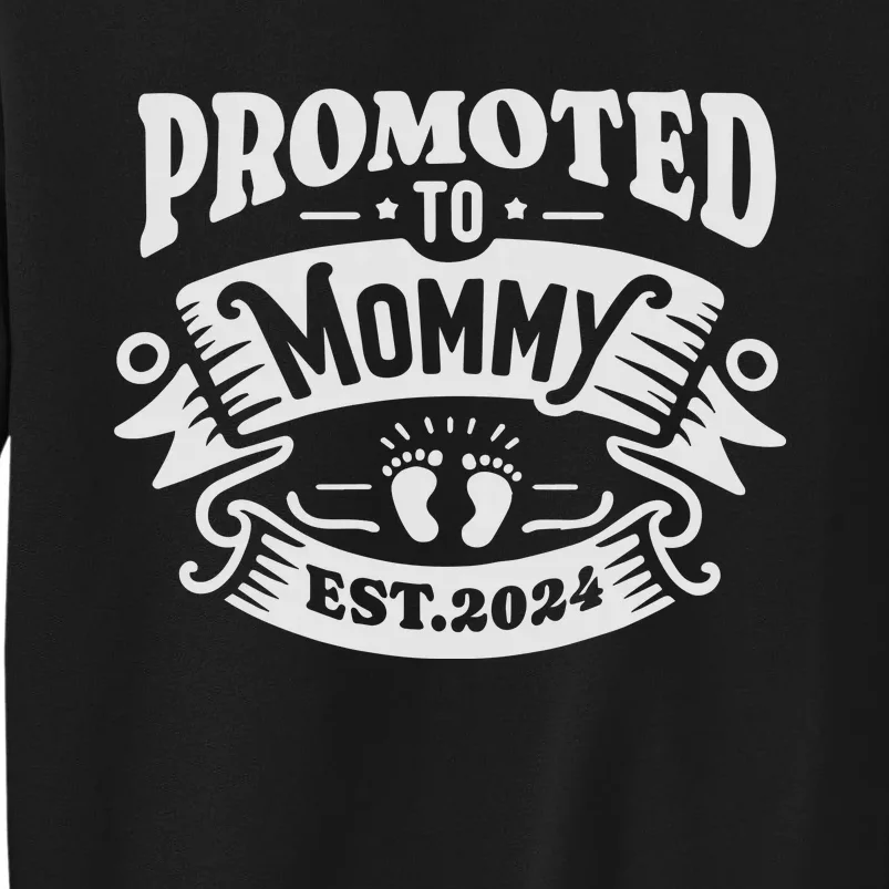 Promoted To Mommy 2024 Cute Tall Sweatshirt