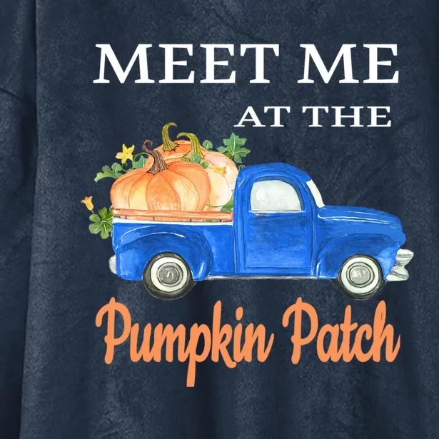 Pumpkins Truck Meet Me At The Pumpkin Patch Fall Lovers Gift Hooded Wearable Blanket