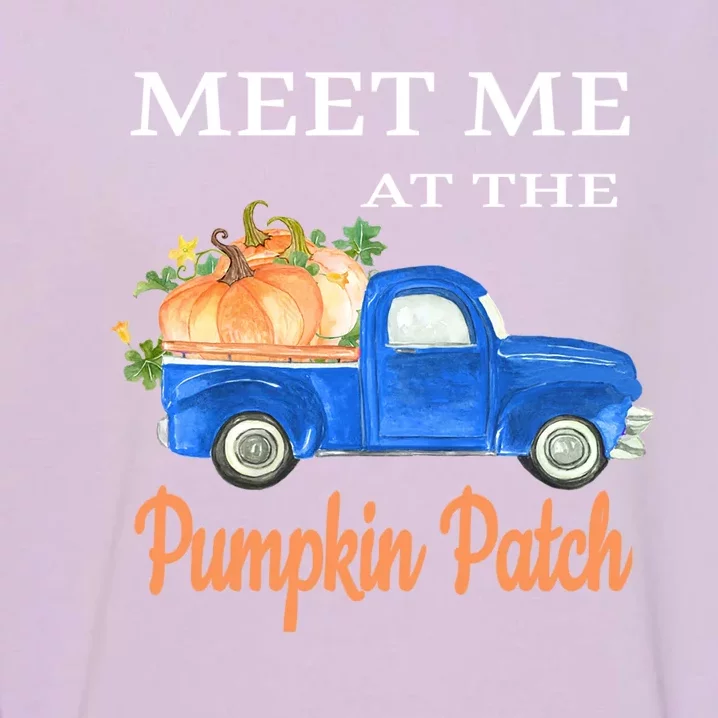 Pumpkins Truck Meet Me At The Pumpkin Patch Fall Lovers Gift Garment-Dyed Sweatshirt