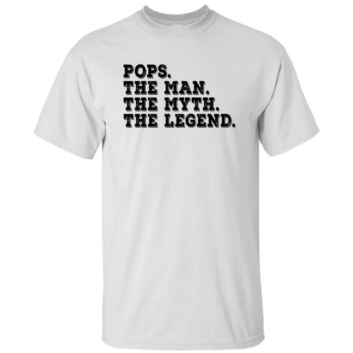 POPS THE MAN THE MYTH THE LEGEND Fathers Day Gift Grandpa Tall T-Shirt