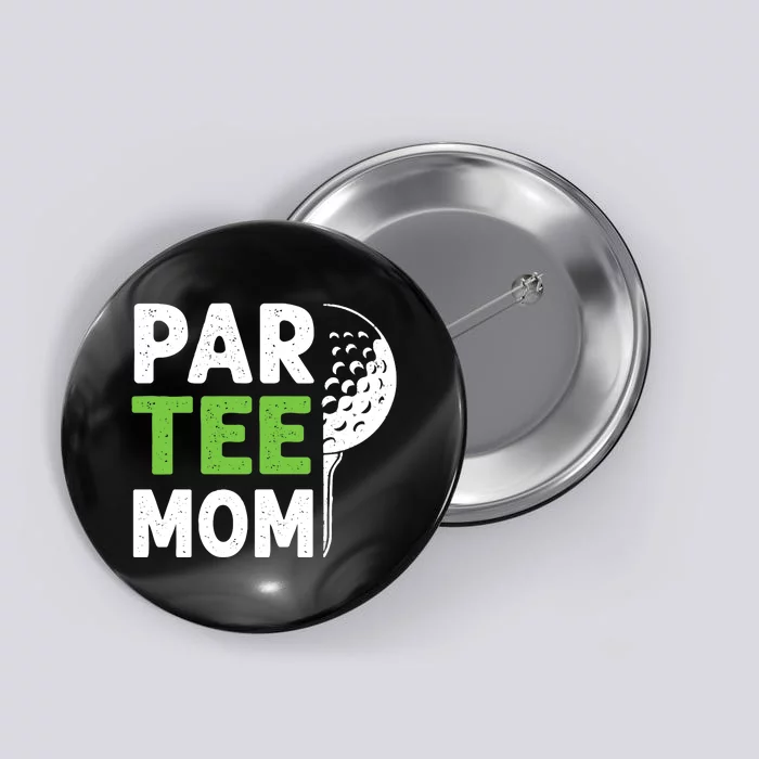 Par Tee Mom Funny Golf Pun Vintage Golfing Quote Party Retro Premium Button