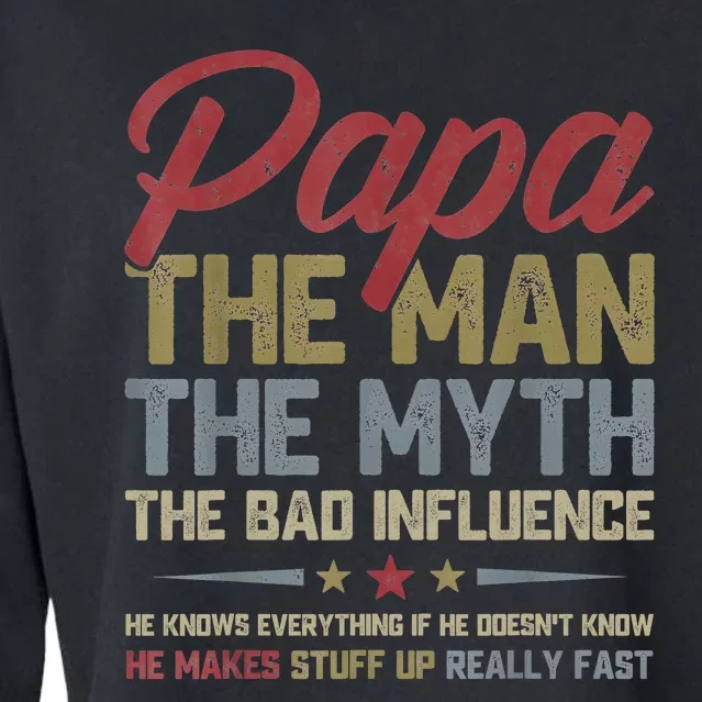 Papa The Man The Myth The Bad Influence Funny FatherS Day Cropped Pullover Crew