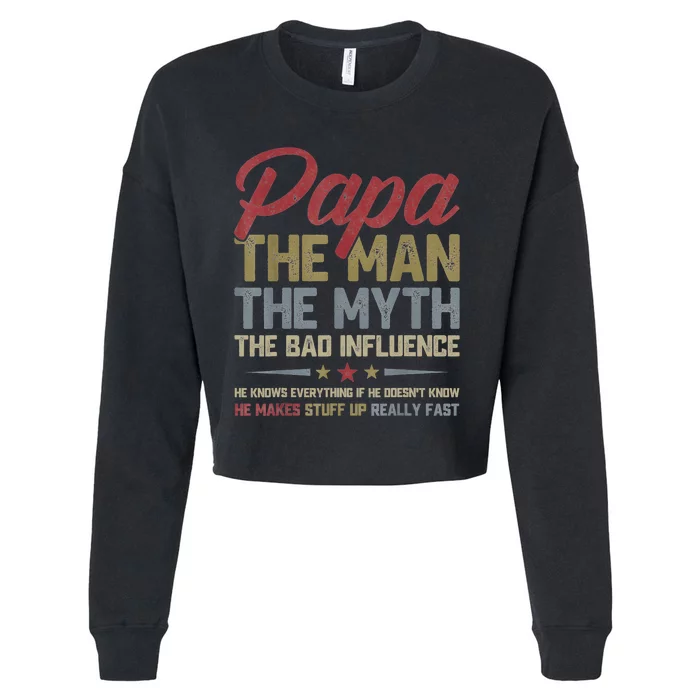 Papa The Man The Myth The Bad Influence Funny FatherS Day Cropped Pullover Crew