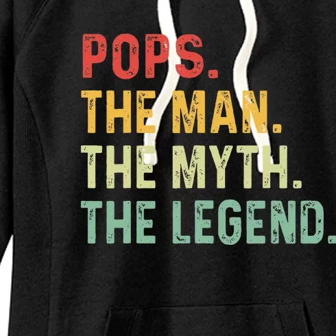 Pops The Man The Myth The Legend Fathers Day Gift Women's Fleece Hoodie