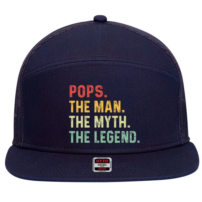 Pops The Man The Myth The Legend Fathers Day Gift 7 Panel Mesh Trucker Snapback Hat