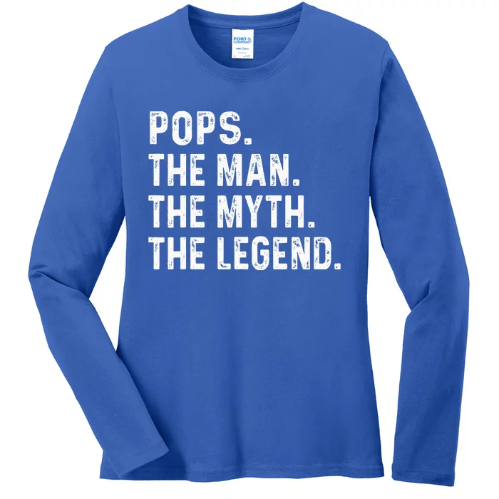 Pops The Man The Myth The Legend Fathers Day Gift Ladies Long Sleeve Shirt