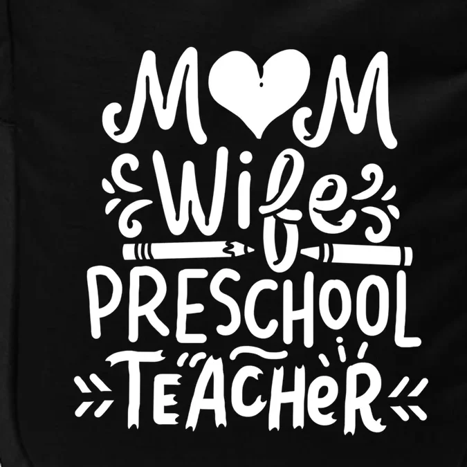 Preschool Teacher Mom Wife Funny Gift Impact Tech Backpack