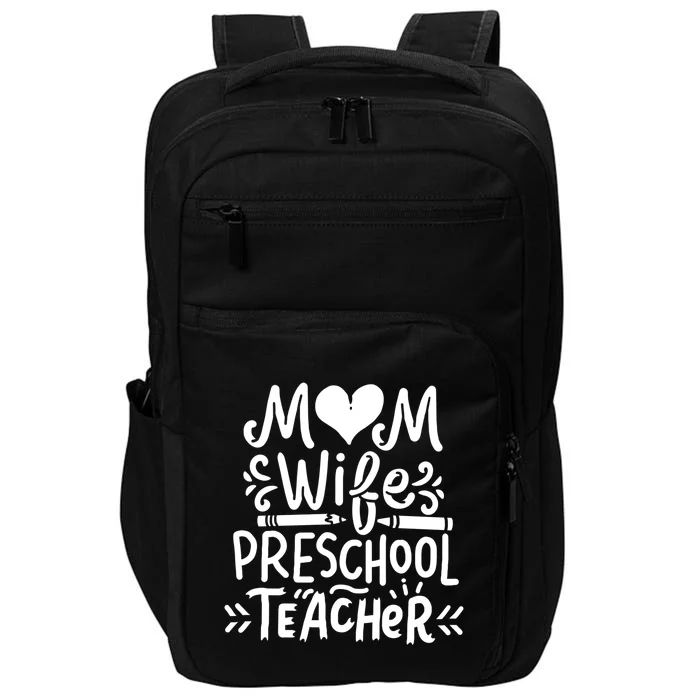 Preschool Teacher Mom Wife Funny Gift Impact Tech Backpack