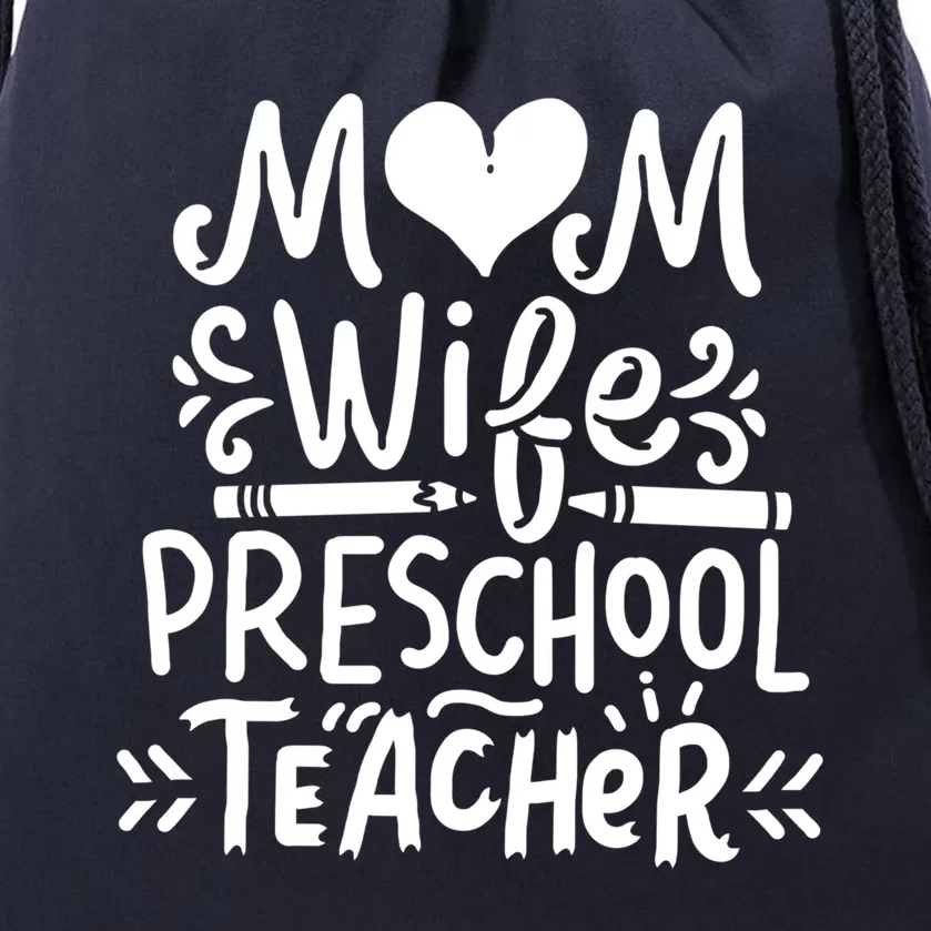 Preschool Teacher Mom Wife Funny Gift Drawstring Bag