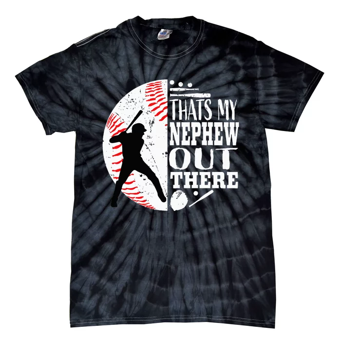 Proud ThatS My Nephew Out There Baseball Aunt Uncle Graphic Tie-Dye T-Shirt