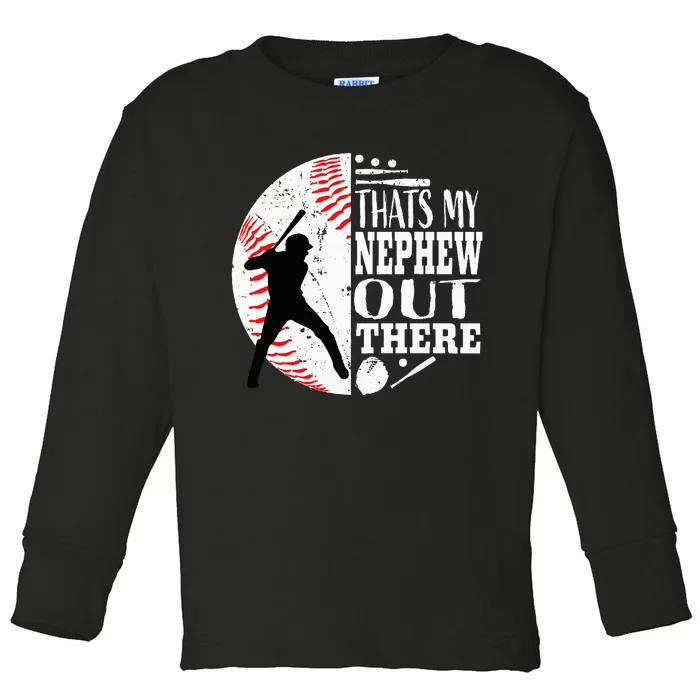 Proud ThatS My Nephew Out There Baseball Aunt Uncle Graphic Toddler Long Sleeve Shirt