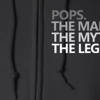 POPS THE MAN THE MYTH THE LEGEND Father's Day Gift Grandpa Full Zip Hoodie