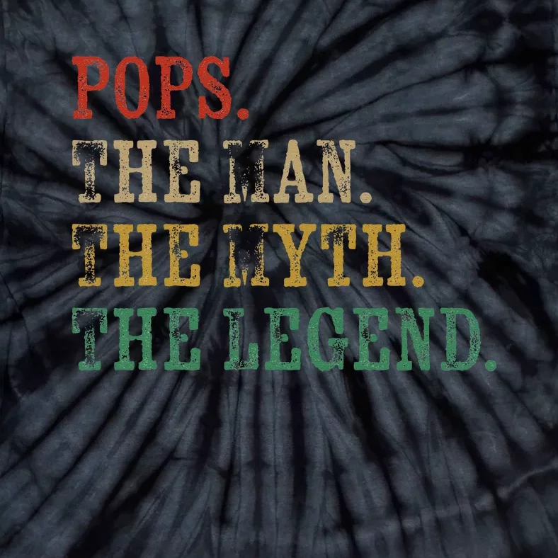 Pops The Man The Myth The Legend Retro Father's Day Gift Tie-Dye T-Shirt