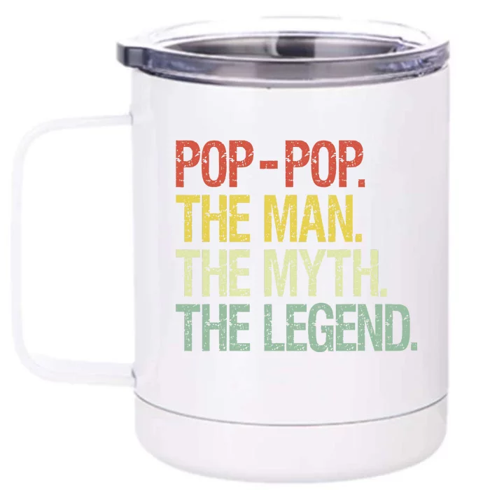 PopPop The Man The Myth The Legend Fathers Gift Front & Back 12oz Stainless Steel Tumbler Cup