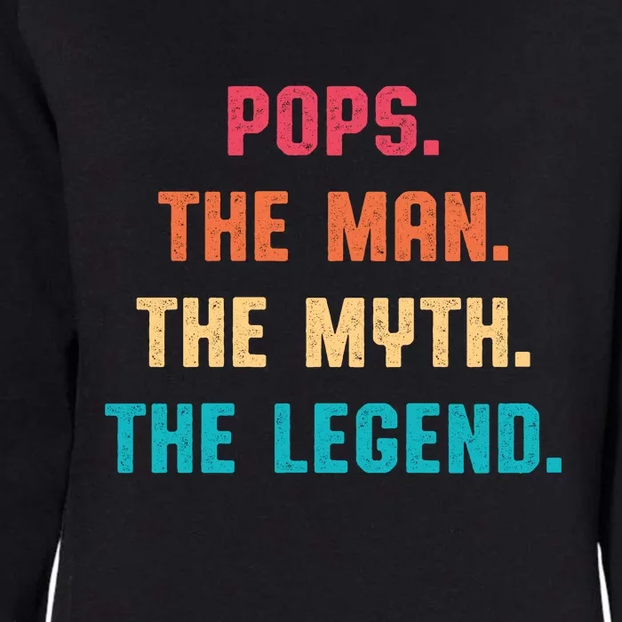 Pops The Man The Myth The Legend Womens California Wash Sweatshirt