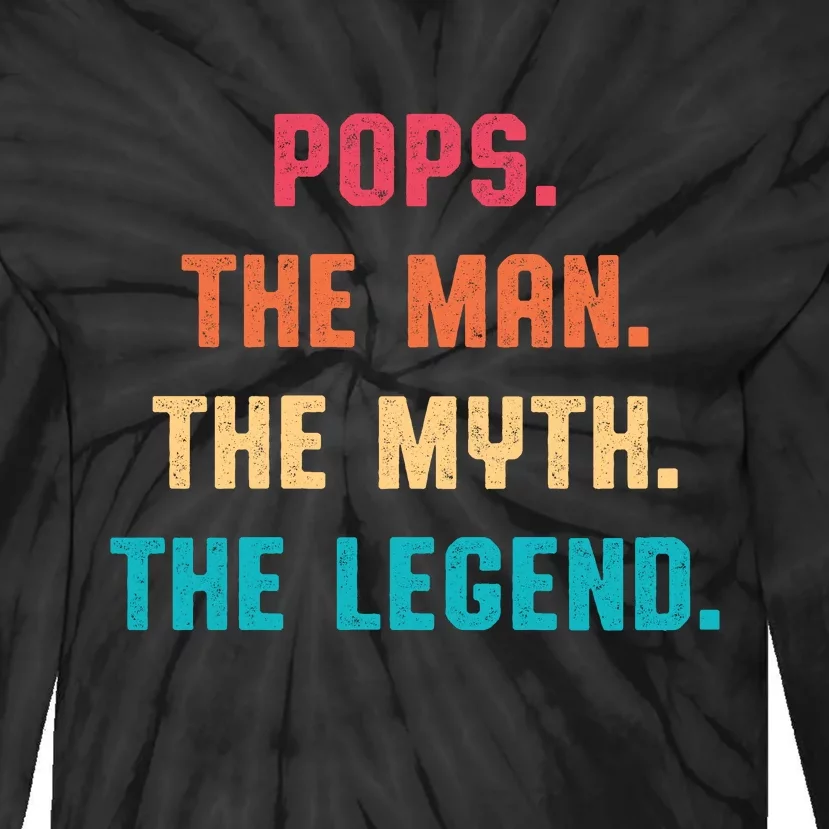 Pops The Man The Myth The Legend Tie-Dye Long Sleeve Shirt