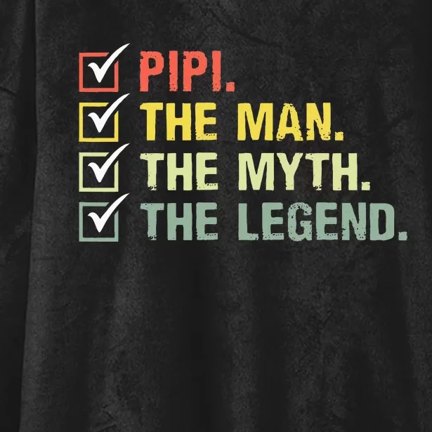 Pipi The Man The Myth The Legend Gifts Hooded Wearable Blanket