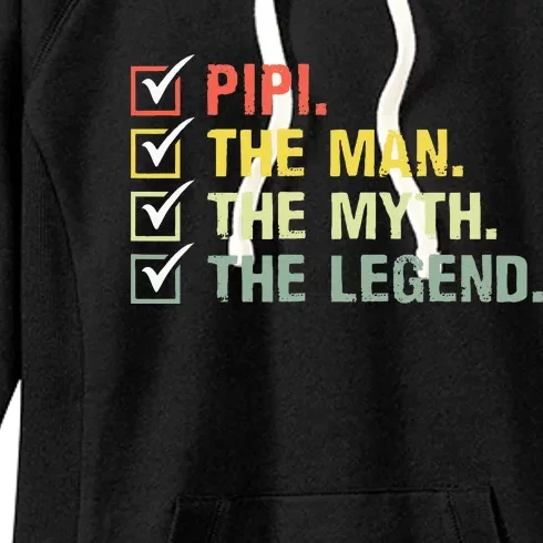 Pipi The Man The Myth The Legend Gifts Women's Fleece Hoodie